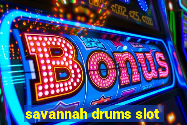 savannah drums slot