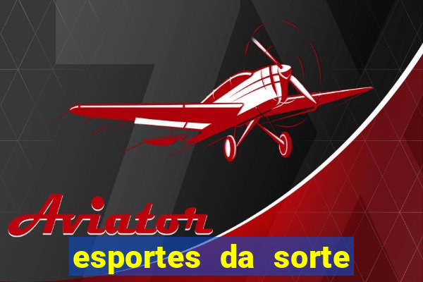 esportes da sorte como jogar