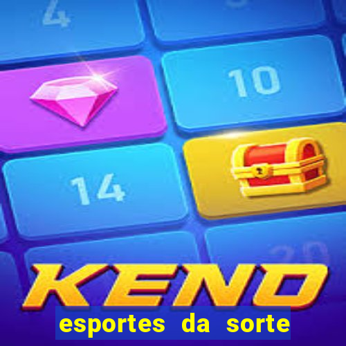 esportes da sorte como jogar