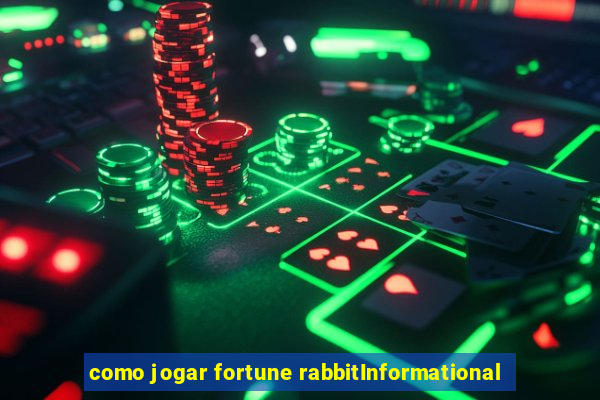 como jogar fortune rabbitInformational