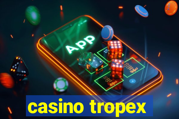 casino tropex