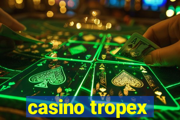 casino tropex