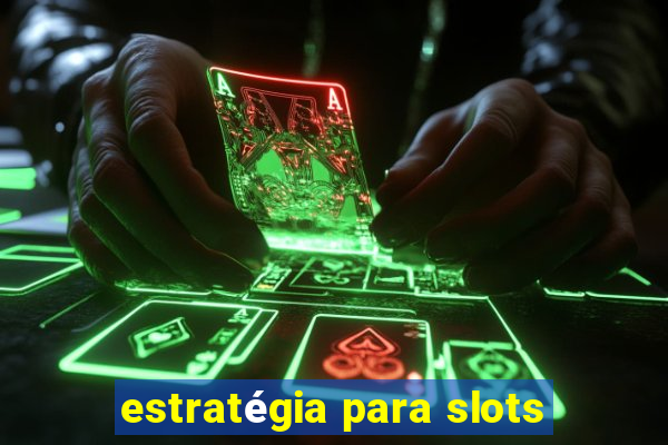 estratégia para slots