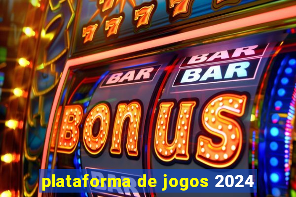 plataforma de jogos 2024