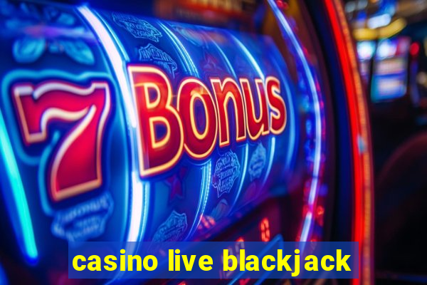 casino live blackjack