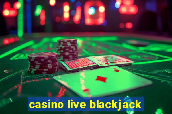 casino live blackjack