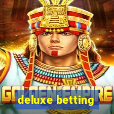 deluxe betting