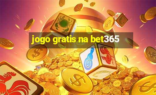 jogo gratis na bet365