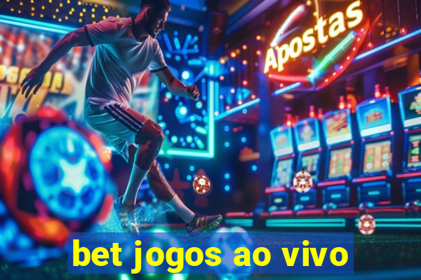 bet jogos ao vivo