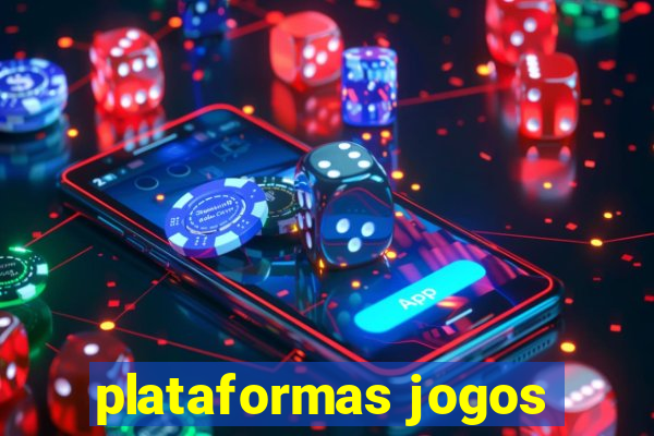 plataformas jogos