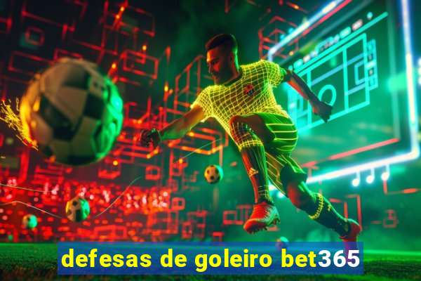 defesas de goleiro bet365