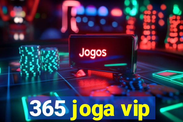 365 joga vip