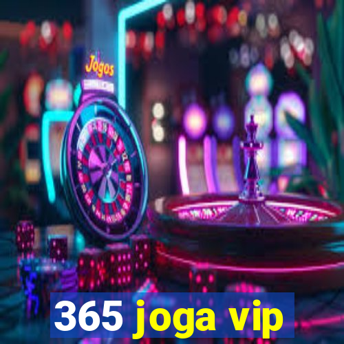 365 joga vip