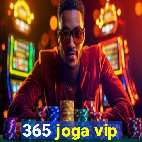 365 joga vip