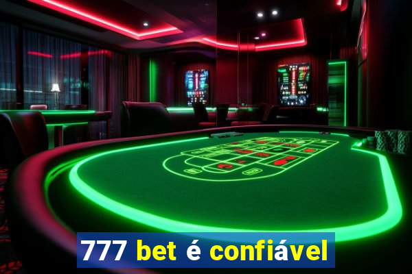 777 bet é confiável