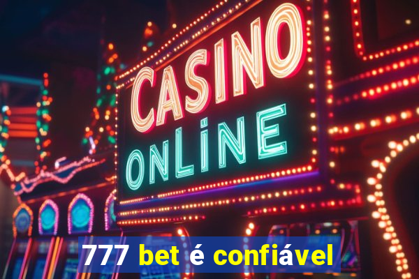 777 bet é confiável