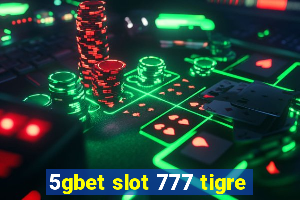 5gbet slot 777 tigre