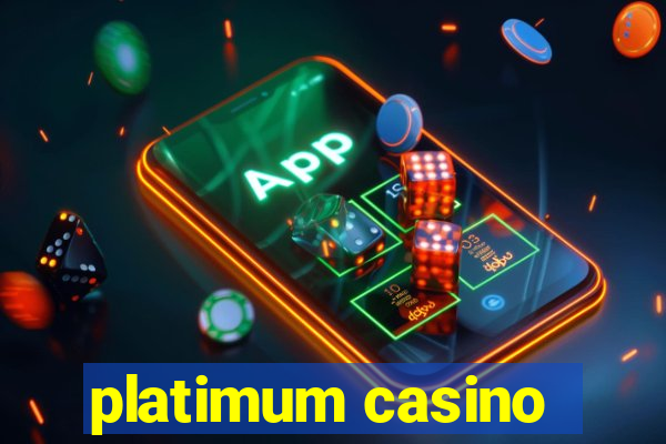 platimum casino