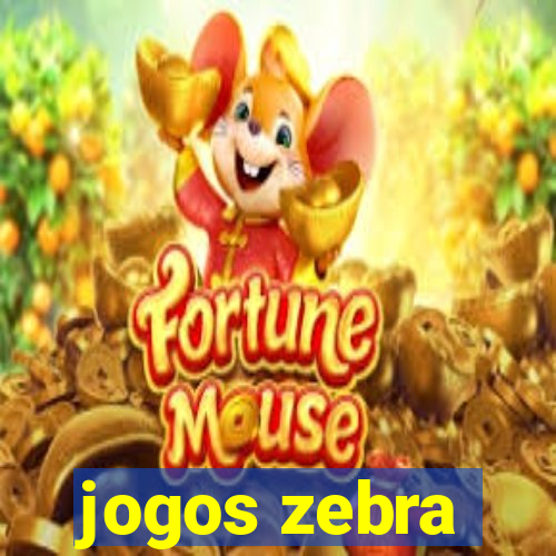 jogos zebra