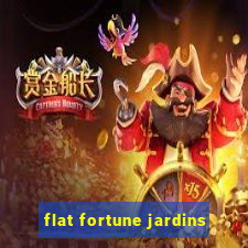 flat fortune jardins