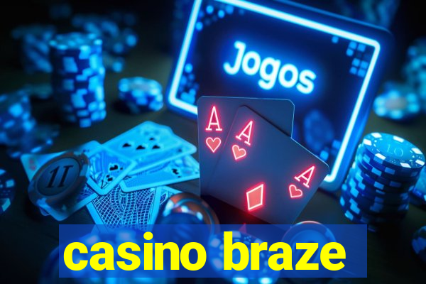 casino braze