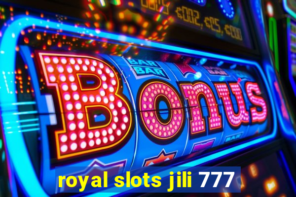 royal slots jili 777