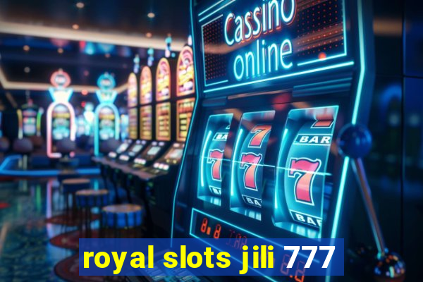 royal slots jili 777