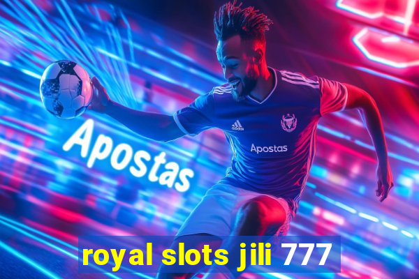 royal slots jili 777