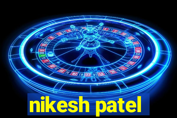 nikesh patel