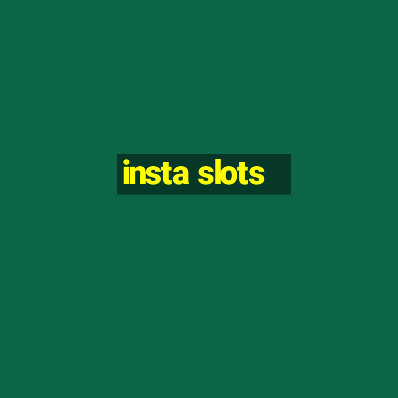 insta slots