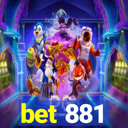 bet 881