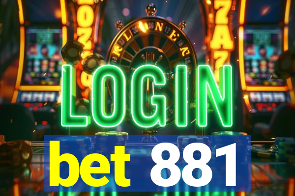 bet 881