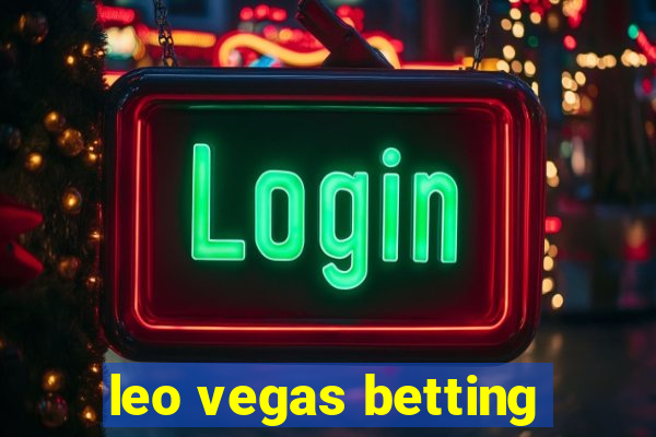 leo vegas betting