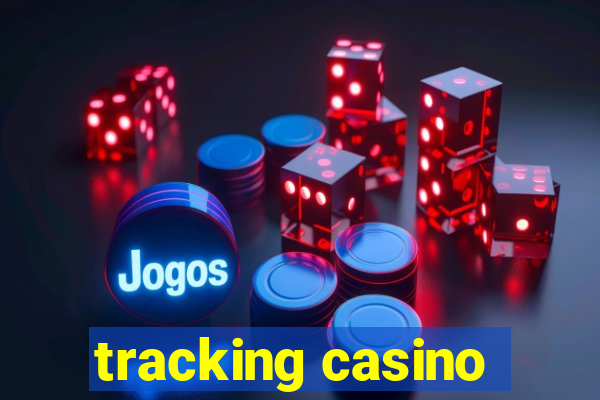 tracking casino