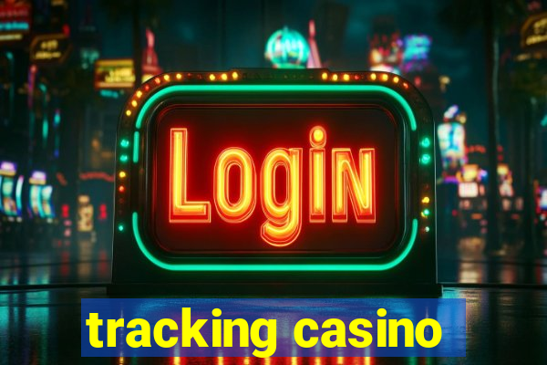 tracking casino