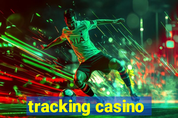 tracking casino