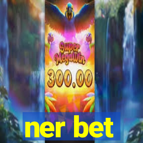 ner bet