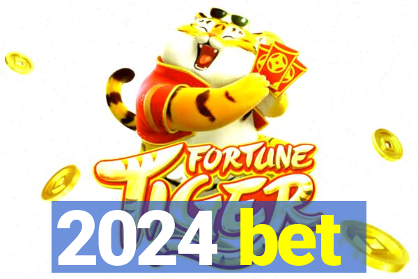 2024 bet