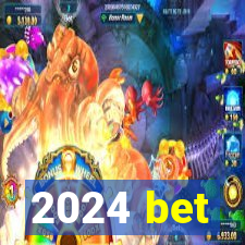 2024 bet