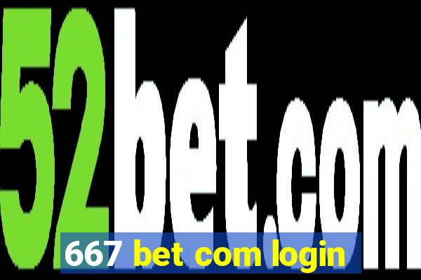 667 bet com login