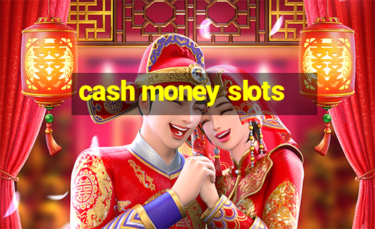 cash money slots