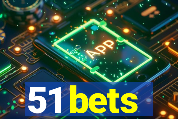 51 bets