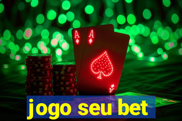 jogo seu bet