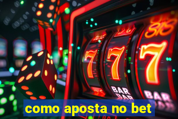 como aposta no bet