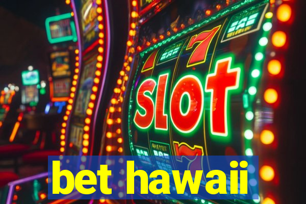 bet hawaii