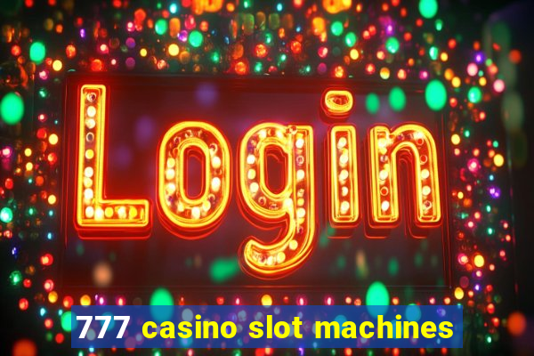 777 casino slot machines