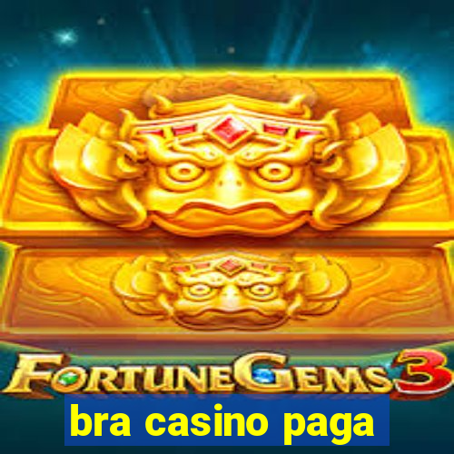 bra casino paga