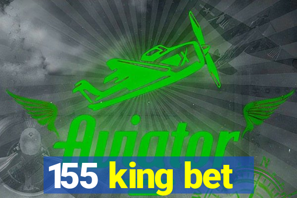 155 king bet