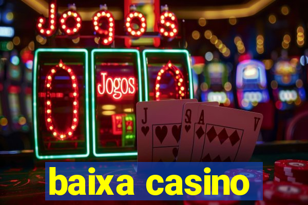 baixa casino