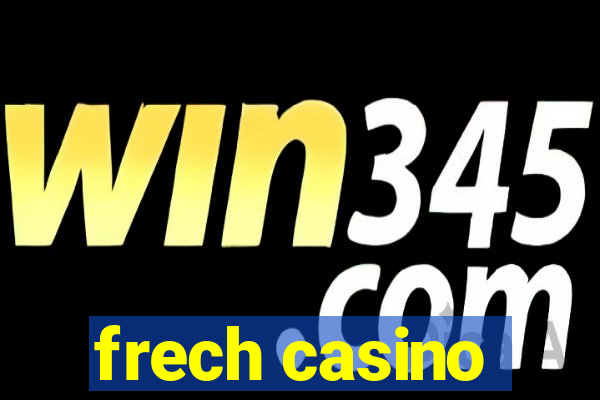 frech casino